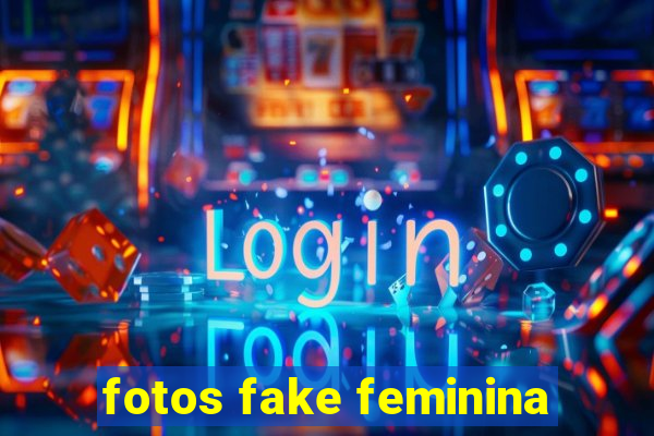 fotos fake feminina